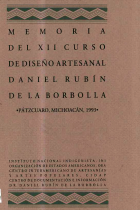 Memoria del XII curso de diseño artesanal Daniel Rubín de la Borbolla 