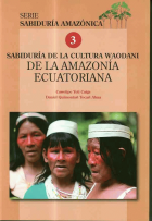 Sabiduría de la cultura waodani de la amazonía ecuatoriana 